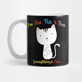 I’m Fine, This Is Fine, Everything’s Fine Mug